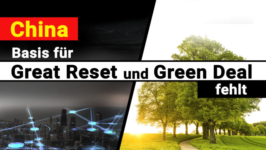 China: Basis für Great Reset und Green Deal fehlt!