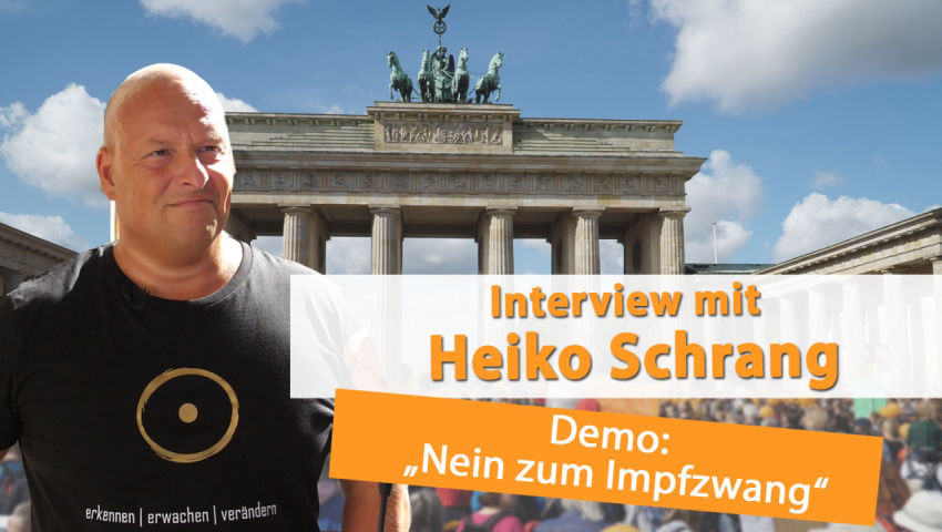 Demo Berlin – „Nein zum Impfzwang': Interview mit Heiko Schrang