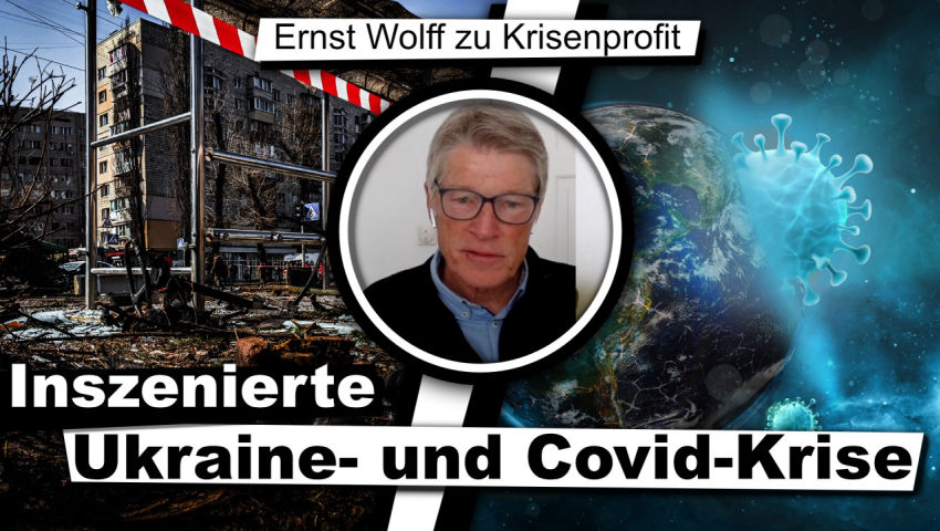 Ernst Wolff zu Krisenprofit: Inszenierte Ukraine- und Covid-Krise