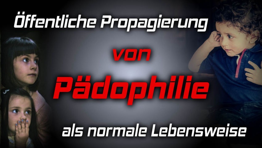 Öffentliche Propagierung von Pädophilie als normale Lebensweise