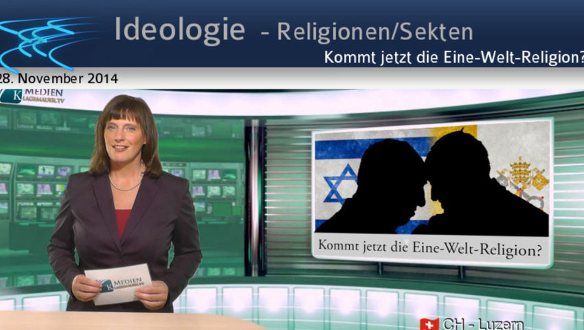 Kommt jetzt die Eine-Welt-Religion?