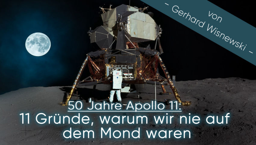 50 Jahre Apollo 11 - 11 Gründe, warum wir nie auf dem Mond waren