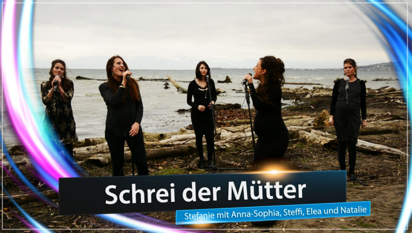 ♫ Schrei der Mütter ♫ – Stefanie mit Anna-Sophia, Steffi, Elea und Natalie