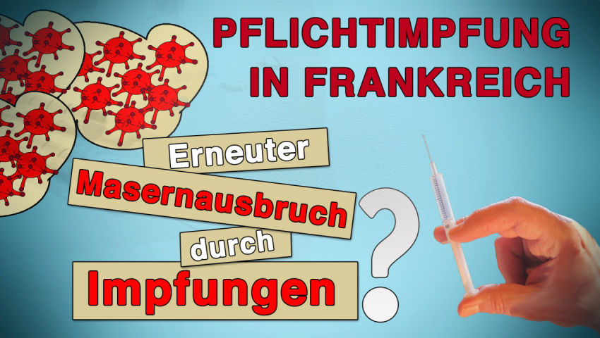 Pflichtimpfung in Frankreich: Erneuter Masernausbruch durch Impfungen?