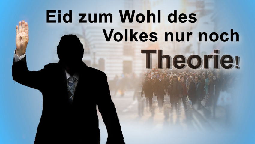 Eid zum Wohl des Volkes nur noch Theorie!