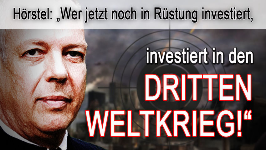 Hörstel: „Wer jetzt noch in Rüstung investiert, investiert in den Dritten Weltkrieg!“