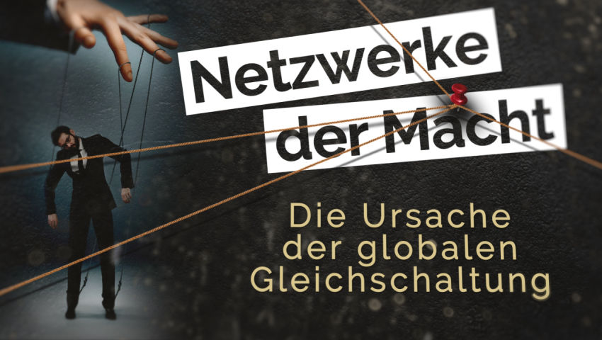 Netzwerke der Macht – Die Ursache der globalen Gleichschaltung