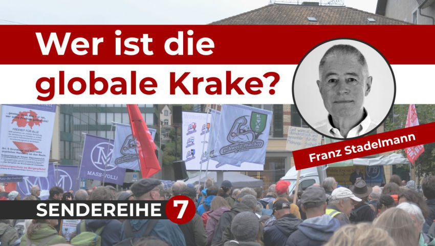 Wer ist die globale Krake? – von Franz Stadelmann  SENDEREIHE 7/9