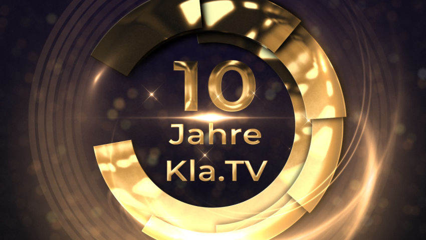 10 Jahre Kla.TV