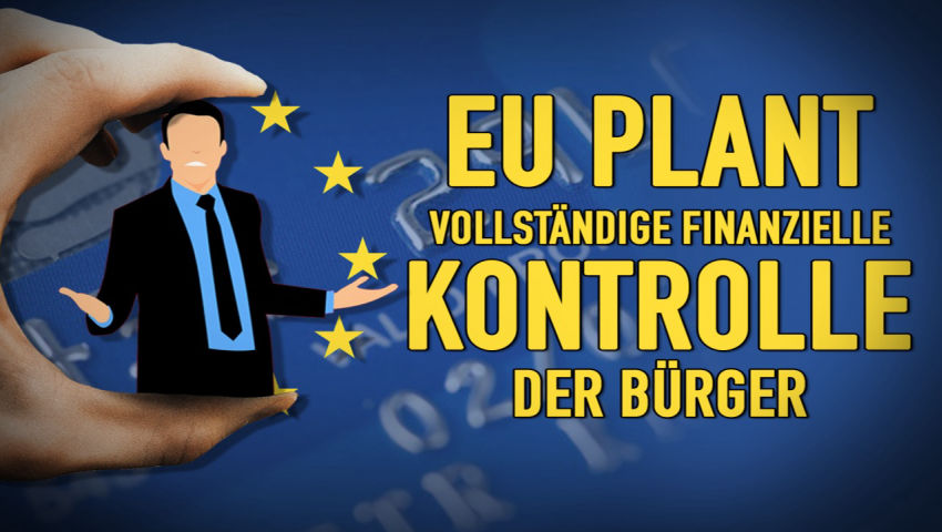 EU plant vollständige finanzielle Kontrolle