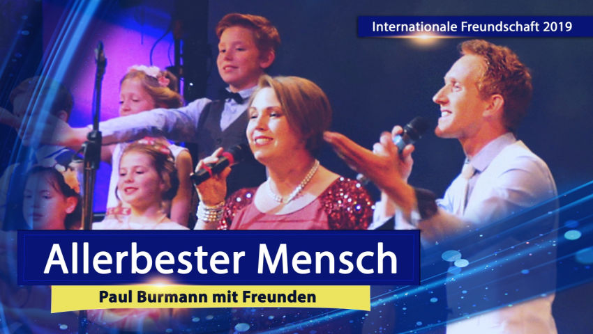 Freundestreffen 2019 - Lied: ♫ Allerbester Mensch ♫