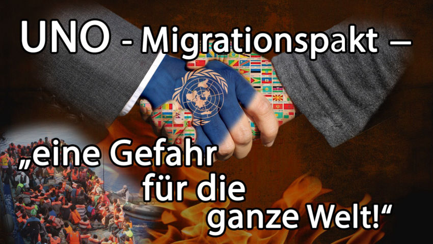 UNO-Migrationspakt –„eine Gefahr für die ganze Welt!“