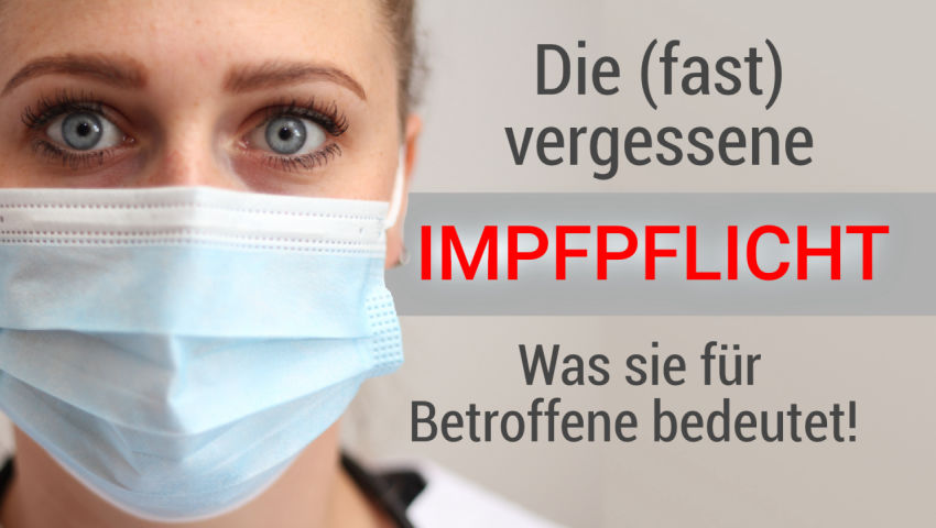 Die (fast) vergessene Impfpflicht – was sie für Betroffene bedeutet!