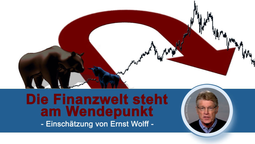 Die Finanzwelt steht am Wendepunkt – eine Einschätzung von Ernst Wolff