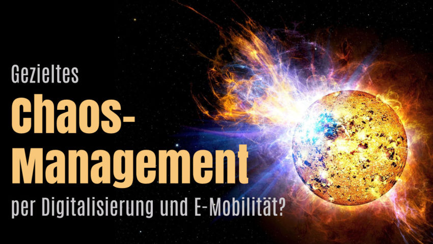 Gezieltes Chaos-Management per Digitalisierung und E-Mobilität?