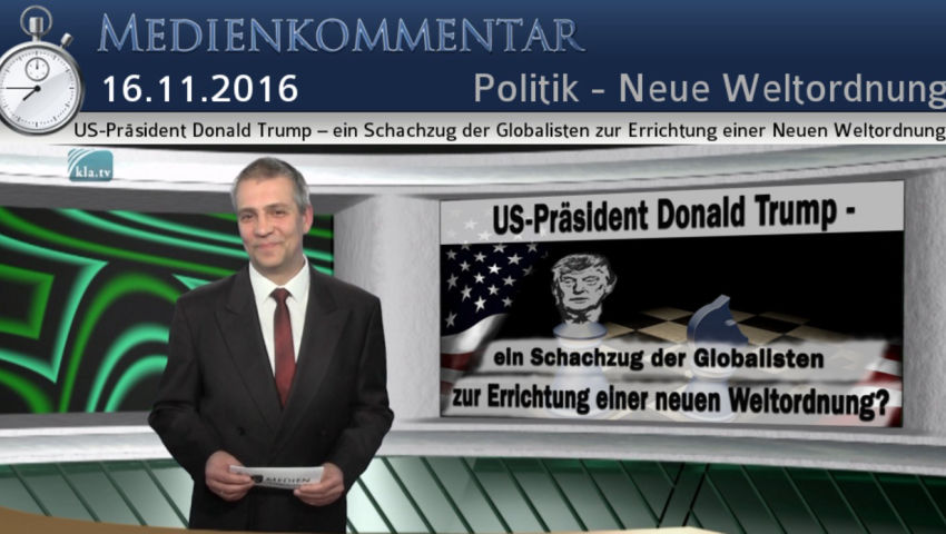 US-Präsident Donald Trump – ein Schachzug der Globalisten zur Errichtung einer Neuen Weltordnung?