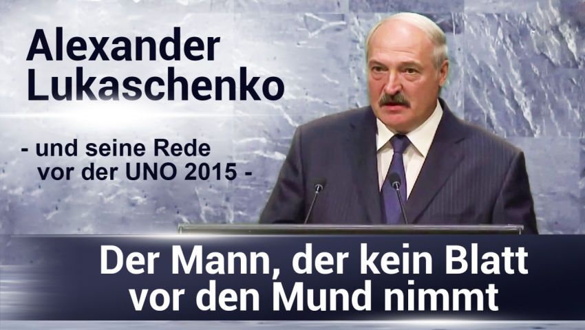 Alexander Lukaschenko – Der Mann, der kein Blatt [...] vor den Mund nimmt (und seine Rede vor der UN