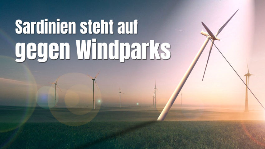 Sardinien steht auf gegen Umweltzerstörungen und Geschäftemachereien durch Windparks!