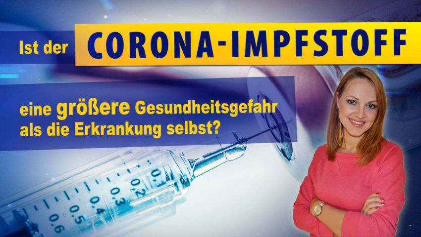 Ist der Corona-Impfstoff eine größere Gesundheitsgefahr als die Erkrankung selbst?