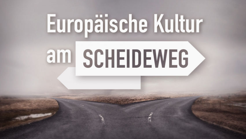 Europäische Kultur am Scheideweg