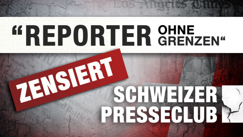 „Reporter ohne Grenzen“ zensiert Schweizer Presseclub