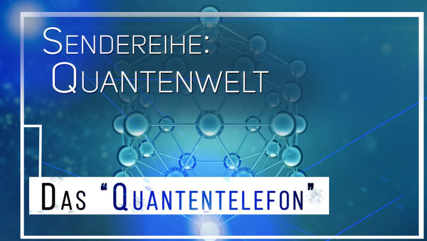 Das „Quantentelefon“