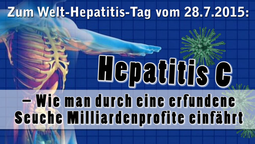 Zum Welt-Hepatitis-Tag am 28.7.: Hepatitis C – Wie man durch eine erfundene Seuche Millardenprofite 