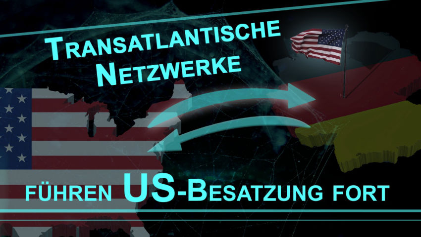 Transatlantische Netzwerke führen US-Besatzung fort