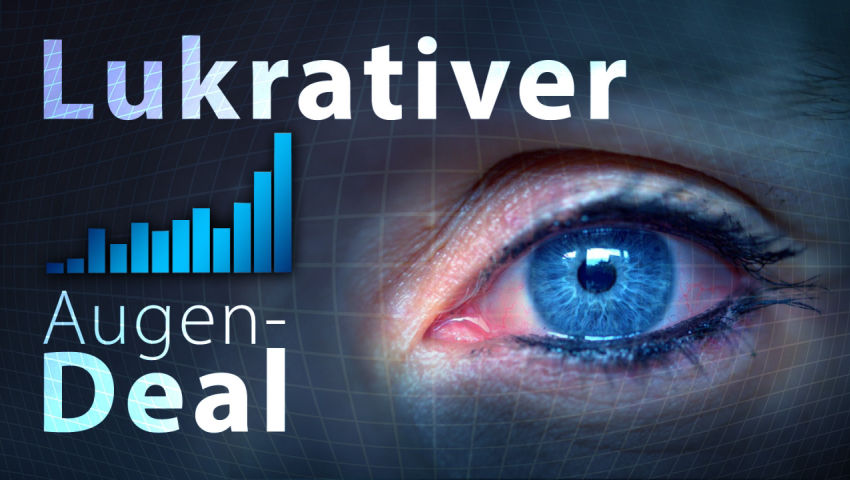 Lukrativer Augen-Deal