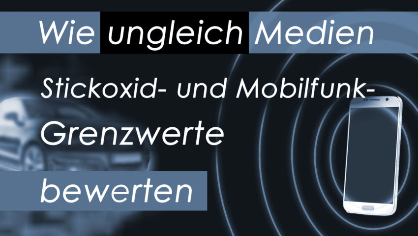 Wie ungleich Medien Stickoxid- und Mobilfunk-Grenzwerte bewerten