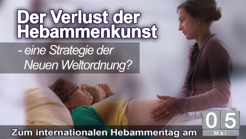 Zum internationalen Hebammentag am 5. Mai: Der Verlust der Hebammenkunst – eine Strategie der neuen 