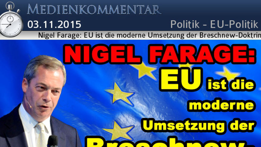 Nigel Farage: EU ist die moderne Umsetzung der Breschnew-Doktrin