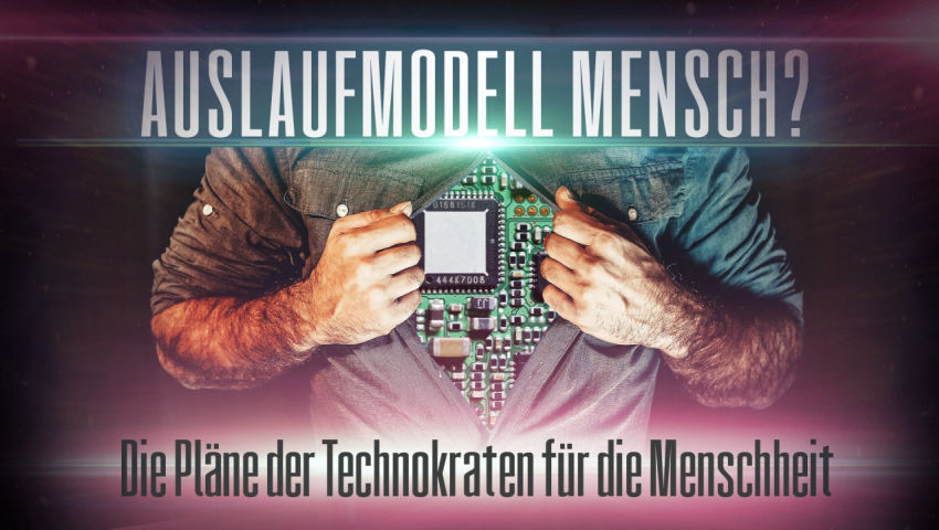 Auslaufmodell Mensch? Die Pläne der Technokraten für die Menschheit