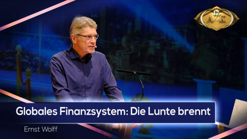 17. AZK: Ernst Wolff: „Globales Finanzsystem: Die Lunte brennt ...“