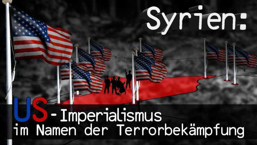 Syrien: US-Imperialismus im Namen der Terrorbekämpfung