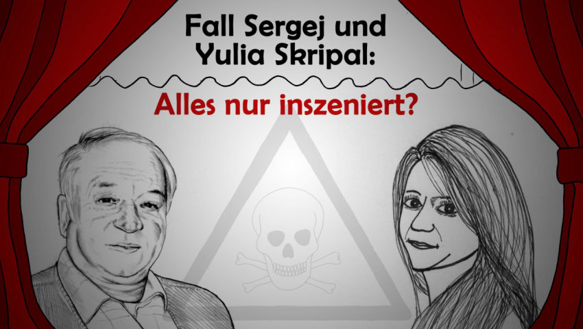 Fall Sergej und Yulia Skripal: Alles nur inszeniert?