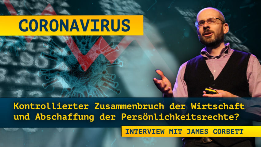 Coronavirus: kontrollierter Zusammenbruch der Wirtschaft und Abschaffung der Persönlichkeitsrechte?