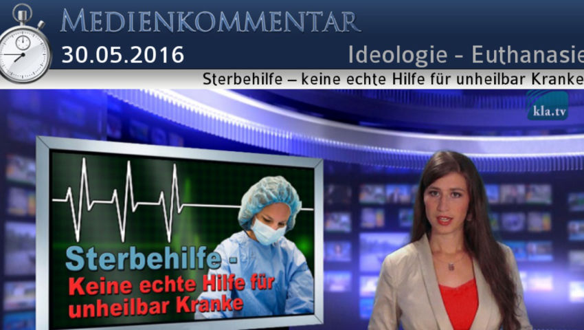 Sterbehilfe – keine echte Hilfe für unheilbar Kranke!