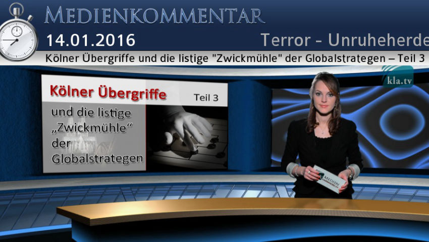 Kölner Übergriffe und die listige 'Zwickmühle' der Globalstrategen – Teil 3