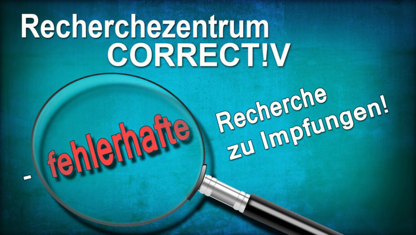 Recherchezentrum CORRECTIV – fehlerhafte Recherche zu Impfungen!