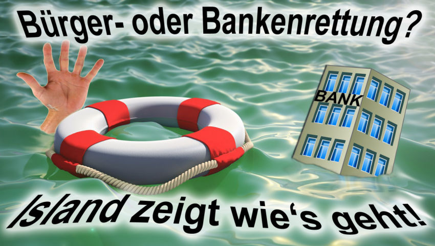 Bürger- oder Bankenrettung? Island zeigt wie‘s geht!