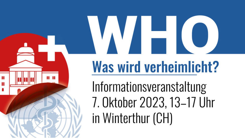 WHO: Was wird verheimlicht? – Informationsveranstaltung Sa. 7. Oktober 2023 13–17 Uhr in Winterthur 