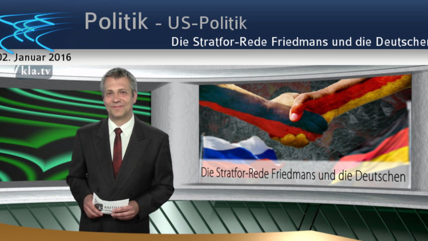 Die Stratfor-Rede Friedmans und die Deutschen