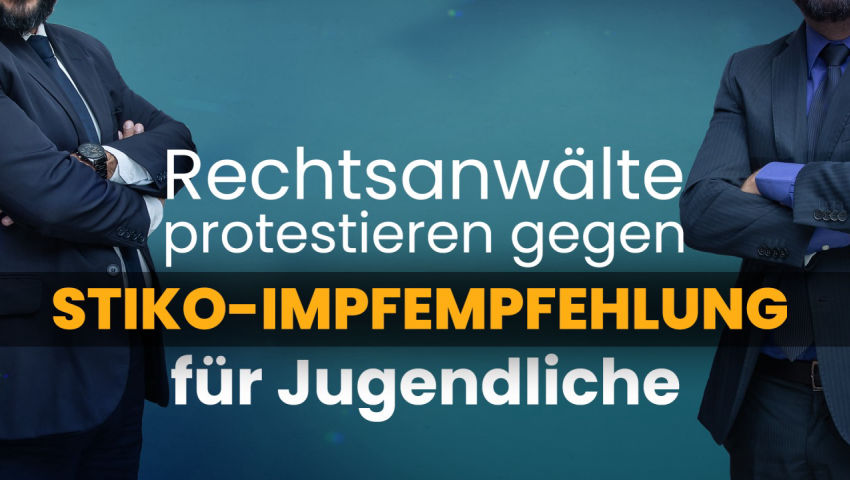 Rechtsanwälte protestieren gegen Stiko-Impfempfehlung für Jugendliche!