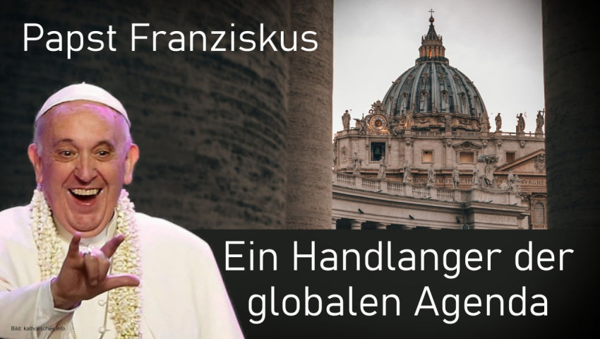 Papst Franziskus: Handlanger der globalen Agenda