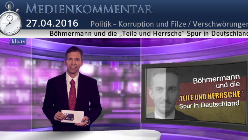 Böhmermann und die „Teile und Herrsche“ Spur in Deutschland