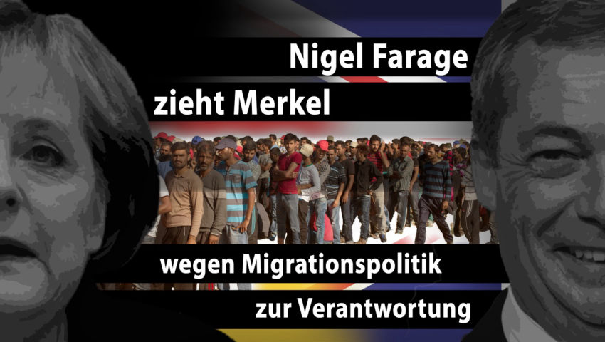 Nigel Farage zieht Merkel wegen Migrationspolitik zur Verantwortung