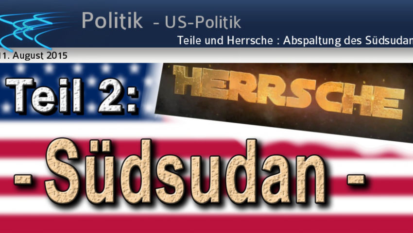 'Teile und Herrsche': Abspaltung des Südsudan