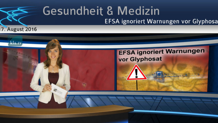 EFSA ignoriert Warnungen vor Glyphosat