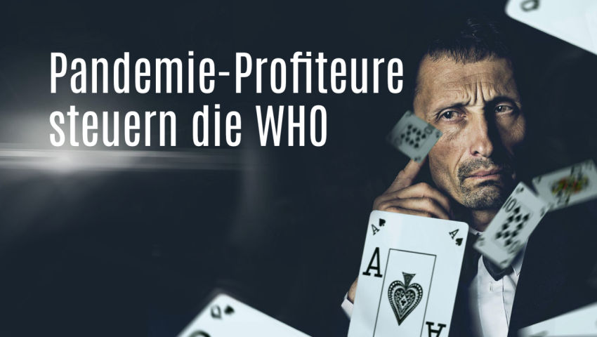 Pandemie-Profiteure steuern die WHO